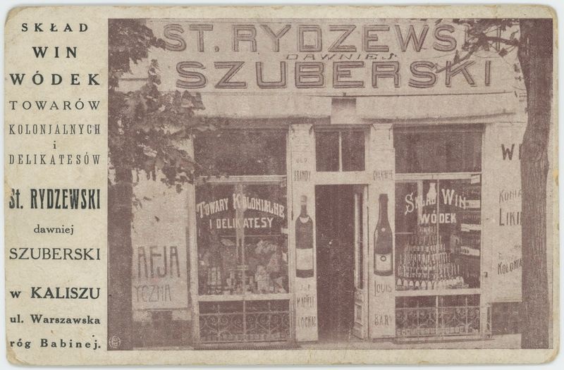 Skład win, wódek, towarów kolonjalnych i delikatesów, St. Rydzewski dawniej Szuberski w Kaliszu ul. Warszawska róg Babinej. 
