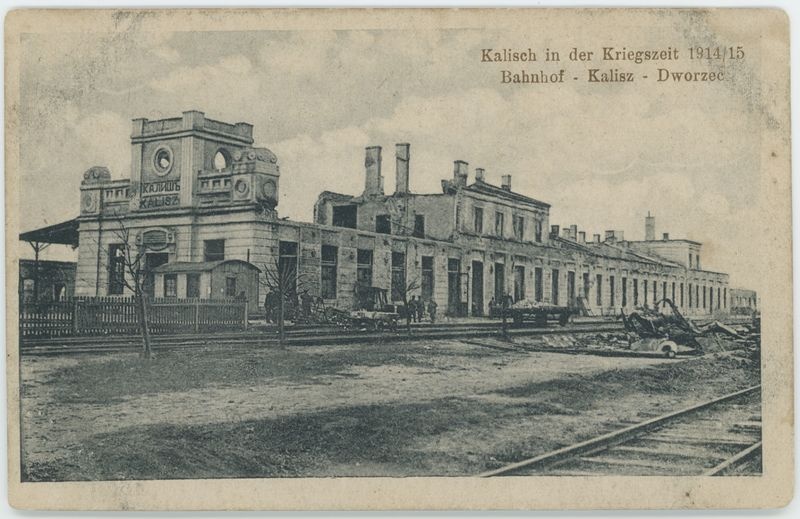 Kalisch in der Kriegszeit1914/15
Bahnhof - Kalisz - Dworzec
