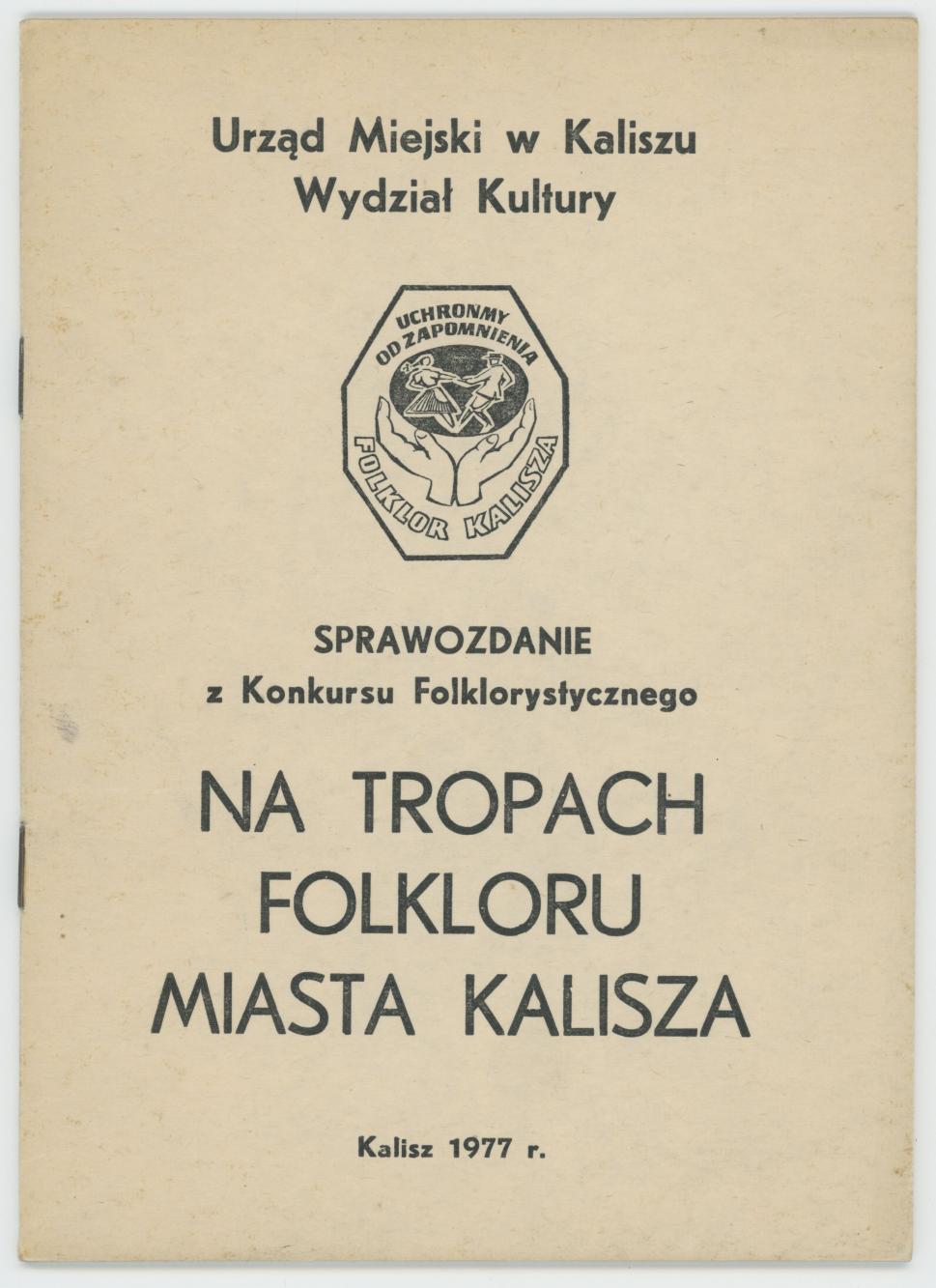 Na tropach folkloru miasta Kalisza - sprawozdanie z Konkursu Folklorystycznego, cz. 1