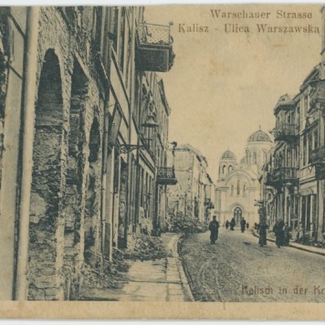 Warschauer Strasse, Kalisz-Ulica Warszawska, Kalisch in der Kriegszeit 1914/15
