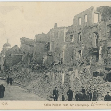 Kalisz-Kalisch nach der Sprengung, Kriegsjahr 1915