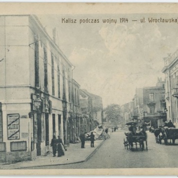 Kalisz podczas wojny 1914 - ul. Wrocławska 