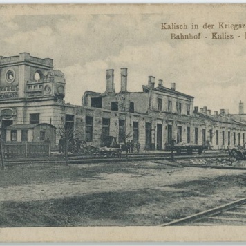 Kalisch in der Kriegszeit1914/15
Bahnhof - Kalisz - Dworzec