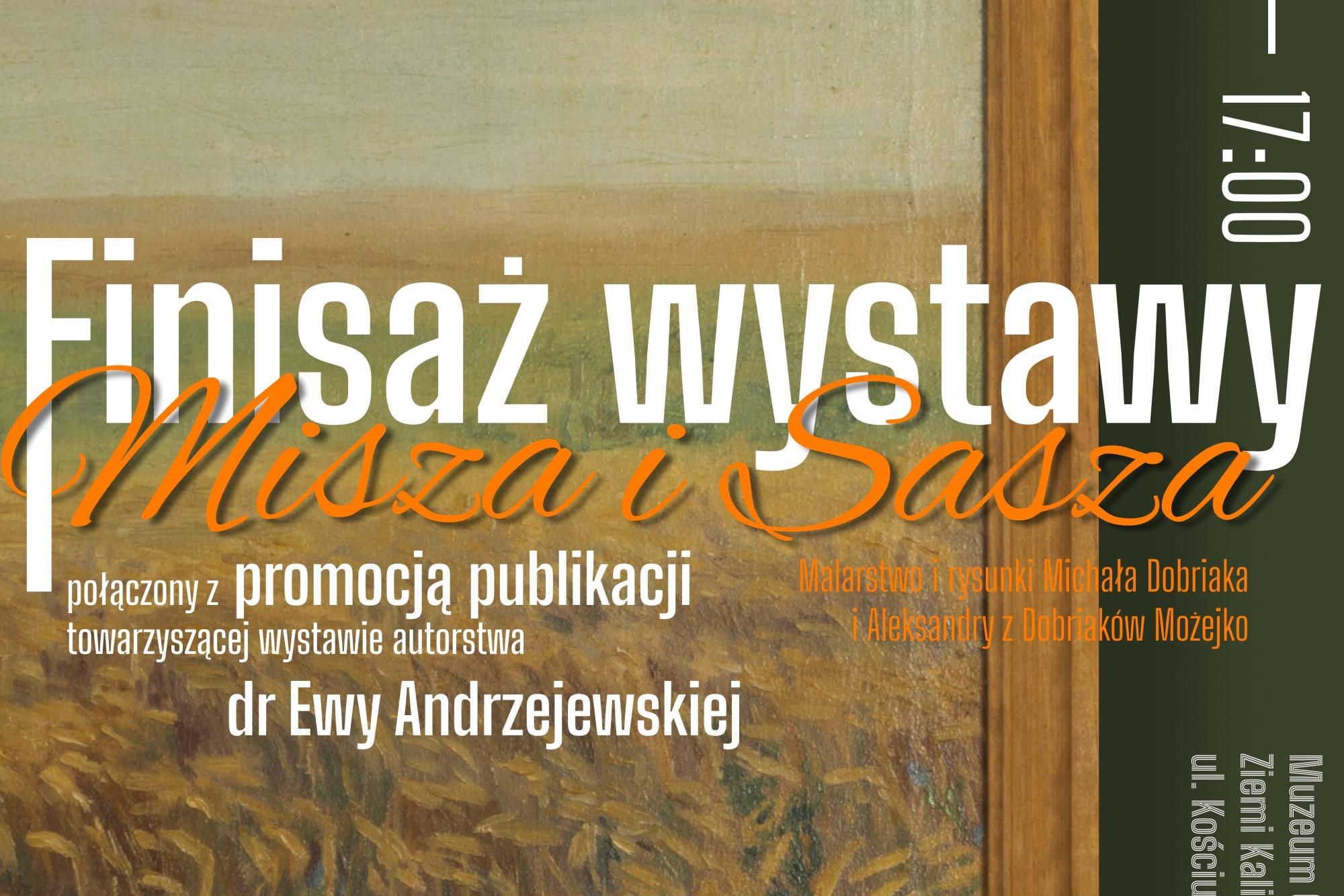 Finisaż wystawy „Misza i Sasza. Malarstwo i rysunki Michała Dobriaka i Aleksandry z Dobriaków Możejko”