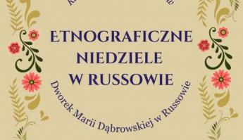 Etnograficzne Niedziele w Russowie - wakacje 2025