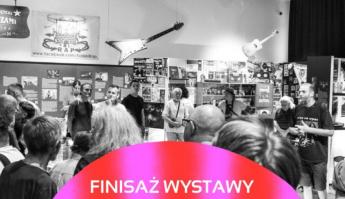 Finisaż wystawy „Nic się nie dzieje?! Kaliska Scena Muzyczna”
